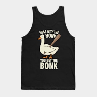 Goose Meme - Mess With The Honk You Get The Bonk Tank Top